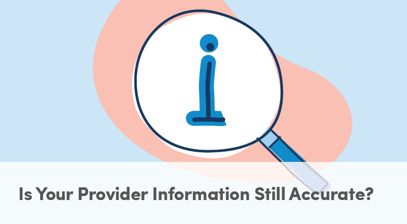 Is Your Provider Information Still Accurate? 