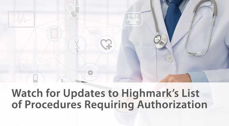 Watch for Updates to Highmark’s List of Procedures Requiring Authorization