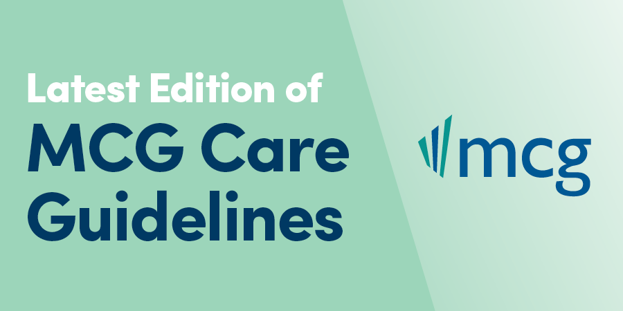 Latest Edition of MCG Care Guidelines