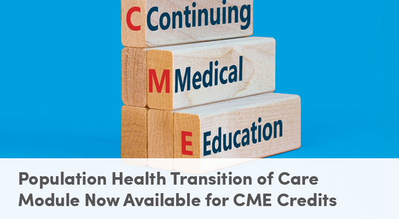 Population Health Transition of Care Module Now Available for CME Credits
