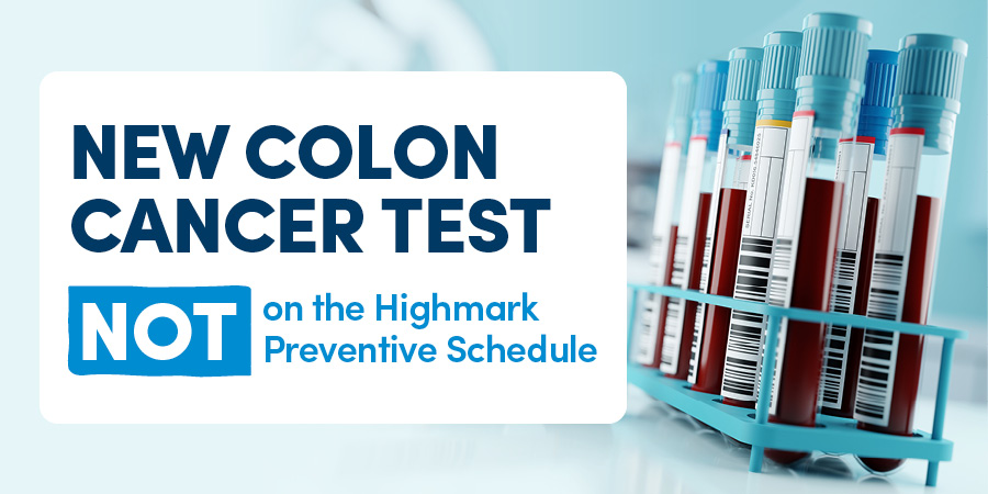 New Colon Cancer Test NOT on the Highmark Preventive Schedule