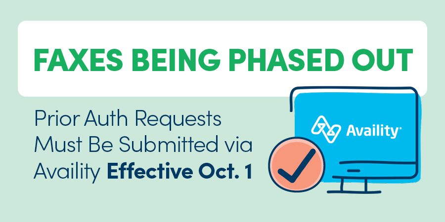 Faxes Being Phased Out; Prior Auth Requests Must Be Submitted via Availity Effective Oct. 1